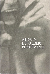 Ainda O Livro Como Performance Yet. The Book As A
          Performance.jpg
