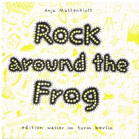 Grimm Rock Around The Frog by Anja Mattenklott.jpg