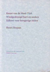 Roquas Kunst Van
        De Maaltijd Windgedroogd Hart En Andere Lijfkost Voor Hongerige
        Zielen.JPG