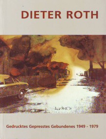 Roth Dieter Roth Gedrucktes Gepresstes Gebundenes
        1949-1979 Printed Pressed Bound 1949-1979.jpg