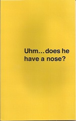 Fange Uhm Does He Have A Nose?