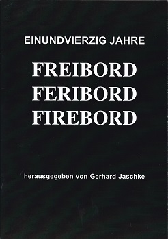 Jaschke Einundvierzig Jahre Freibord Feribord
          Firebord.jpg