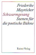 Mayr�cker Schwarmgesang