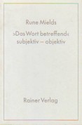 Mields Das Wort Betreffend Subjektiv Objektiv.JPG