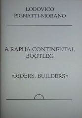 Pignatti-Morano A Rapha Continental Bootleg Riders,
      Builders.jpg
