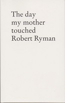 Sulzer The Day My Mother Touched Robert Ryman.jpg